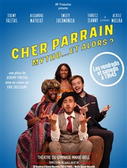 Cher parrain : Mytho... Et alors ? Petit gymnase au Thatre du Gymnase Marie-Bell Affiche