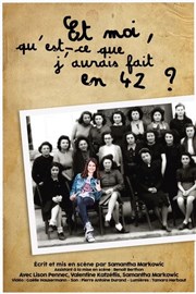 Et moi, qu'est ce que j'aurais fait en 42 ? Thtre Lepic Affiche