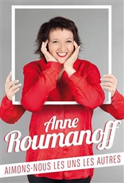 Anne Roumanoff dans Aimons-nous les uns les autres Alhambra - Grande Salle Affiche