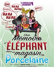 Une mémoire d'éléphant (dans un magasin de porcelaine) Le Thtre de Jeanne Affiche