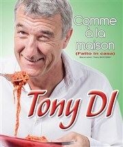 Tony Di dans Comme à la maison (Fatto in casa) Le P'tit thtre de Gaillard Affiche