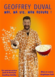 Geoffrey Duval dans Moi, ma vie, mon oeuvre ! La comdie de Marseille (anciennement Le Quai du Rire) Affiche