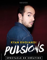 Kyan Khojandi dans Pulsions La comdie de Marseille (anciennement Le Quai du Rire) Affiche