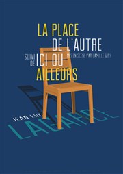 La place de l'autre | Suivi de Ici ou ailleurs Thtre Clavel Affiche