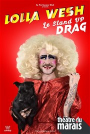 Lolla Wesh dans Le stand-up drag Thtre du Marais Affiche