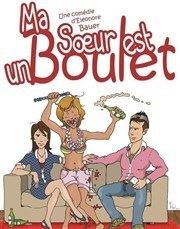 Ma soeur est un boulet ! La Comdie de Metz Affiche