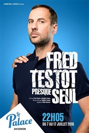 Fred Testot dans Presque seul Thtre Le Palace salle 2 Affiche