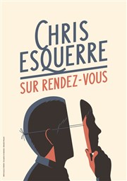 Chris Esquerre dans Chris Esquerre sur Rendez-vous Thtre  l'Ouest Affiche