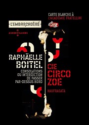 Raphaëlle Boitel et le Circo Zoé L'Embarcadre Affiche