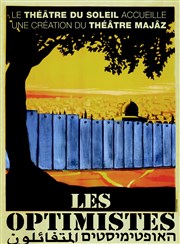 Les optimistes Thtre du Soleil - Petite salle - La Cartoucherie Affiche