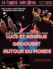 Luce et Rosalie groovent autour du monde La Comdie Saint Michel - petite salle Affiche