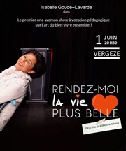 Rendez-moi la vie plus belle Cin-Thtre de Vergze Affiche