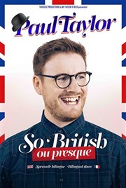 Paul Taylor dans So British (ou presque) Espace Julien Affiche