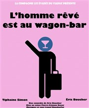 L'homme rêvé est au wagon-bar Comdie Tour Eiffel Affiche