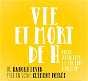 Vie et Mort de H Thtre de la Tempte - Cartoucherie Affiche