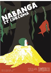 Nabanga et Curcuma Thtre de l'Echo Affiche