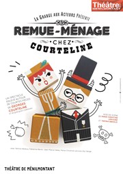 Remue-ménage chez Courteline Thtre de Mnilmontant - Salle Guy Rtor Affiche