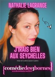 Nathalie Lagrange dans J'irais bien aux Seychelles Comdie des 3 Bornes Affiche