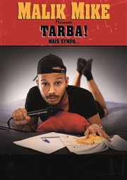 Malik Mike dans Tarba ! Mais sympa La Basse Cour Affiche