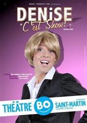 Michael Denis dans Denise c'est Show Thtre BO Saint Martin Affiche