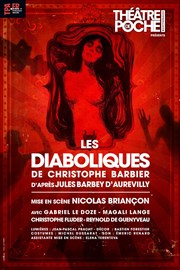 Les diaboliques Thtre de Poche Montparnasse - Le Poche Affiche