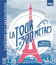 La Tour de 300 mètres | Le Musical Thtre des Mathurins - grande salle Affiche