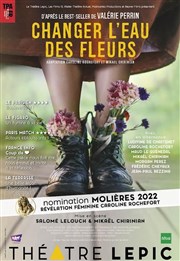 Changer l'eau des fleurs Thtre Lepic Affiche