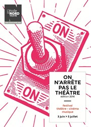 On n'arrête pas le théâtre | Edition 2016 L'toile du nord Affiche