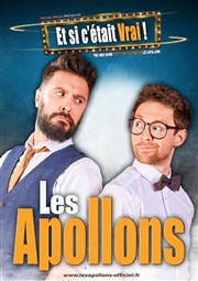 Les Apollons dans Et si c'était vrai ? Salle des Concerts Affiche