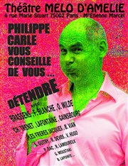 Philippe Carle dans Philippe Carle vous conseille de vous... détendre Thtre Le Mlo D'Amlie Affiche