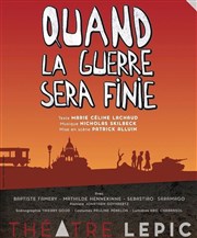 Quand la guerre sera finie Thtre Lepic Affiche