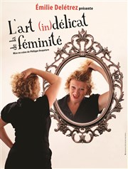 Emilie Deletrez dans L'art (in)délicat de la féminité Spotlight Affiche