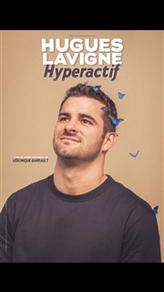 Hugues Lavigne dans Hyperactif Salle Pierre Lamy Affiche