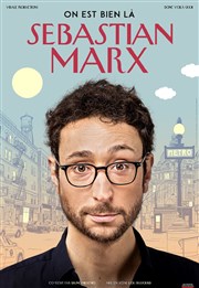 Sebastian Marx dans On est bien là Bourse du Travail Lyon Affiche