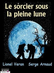 Le sorcier sous la pleine lune Thtre Athena Affiche