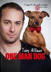 Tony Atlaoui dans One man dog Le P'tit thtre de Gaillard Affiche