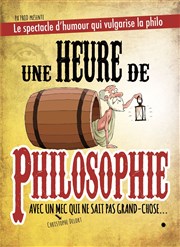 Christophe Delort dans Une heure de philosophie (Avec un mec qui ne sait pas grand-chose) Thtre Notre Dame - Salle Bleue Affiche