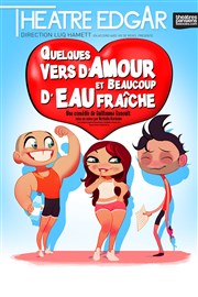 Quelques vers d'amour et beaucoup d'eau fraîche Thtre Edgar Affiche