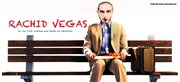 Rachid Vegas dans La vie c'est comme une boîte de chocolat... Thtre Popul'air du Reinitas Affiche