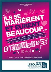 Ils se marièrent et eurent beaucoup d'emmerdes ! Le Bourvil Affiche