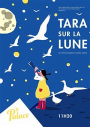 Tara sur la lune Thtre le Palace - Salle 1 Affiche