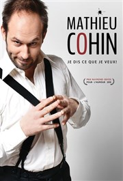 Mathieu Cohin dans Je dis ce que je veux Les Arts dans l'R Affiche