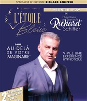 Richard Schiffer dans Au-delà de votre imaginaire Cabaret Thtre L'toile bleue Affiche