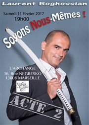 Laurent Boghossian dans Soyons Nous-Mêmes Acte 2 L'Archange Thtre Affiche