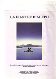 La Fiancée d'Aleph Thtre de la Vieille Grille Affiche