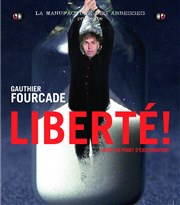 Liberté ! (avec un point d'exclamation) La Manufacture des Abbesses Affiche