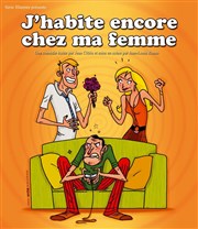 J'habite encore chez ma femme Thtre Bellecour Affiche