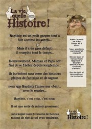 La vie, quelle histoire ! Thtre du port Affiche