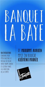 La Baye Thtre de la Tempte - Cartoucherie Affiche