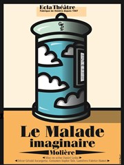 Le malade Imaginaire | Reprise exceptionnelle Le Thtre Libre Affiche